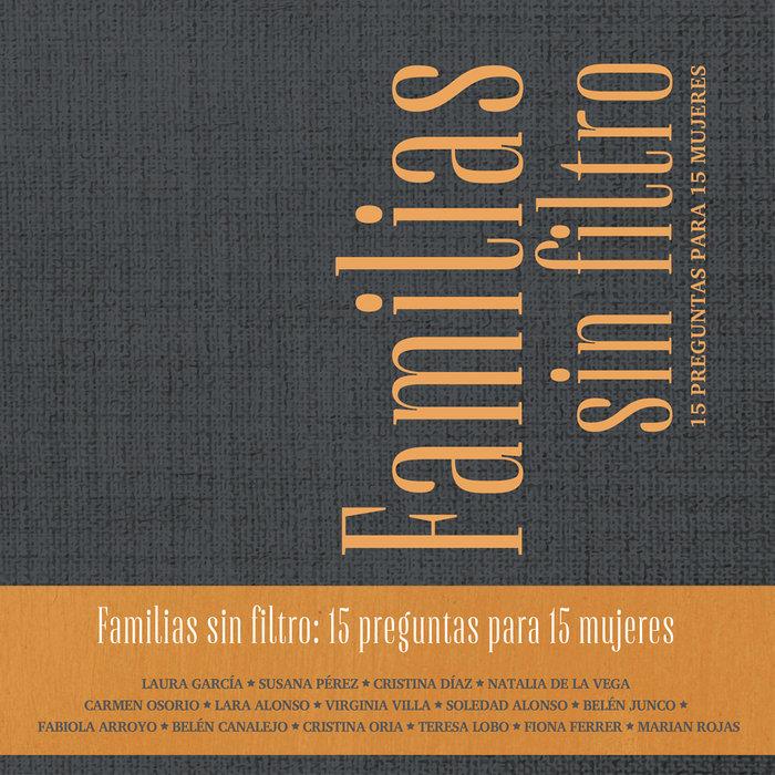 Vorderes Coverbild Familias sin filtro : 15 preguntas para 15 mujeres