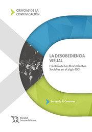 Vorderes Coverbild La desobediencia visual : estética de los movimientos sociales en el siglo XXI