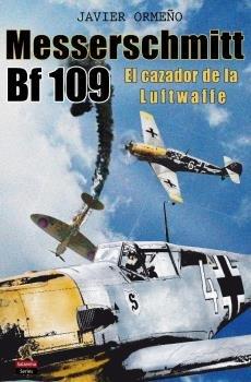 Vorderes Coverbild Messerschmitt Bf 109 : el cazador de la Luftwaffe