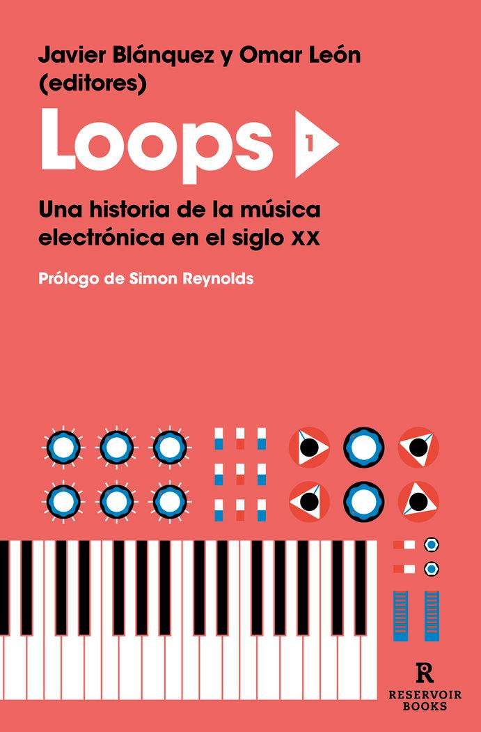 Vorderes Coverbild Loops 1 : una historia de la música electrónica en el siglo XX