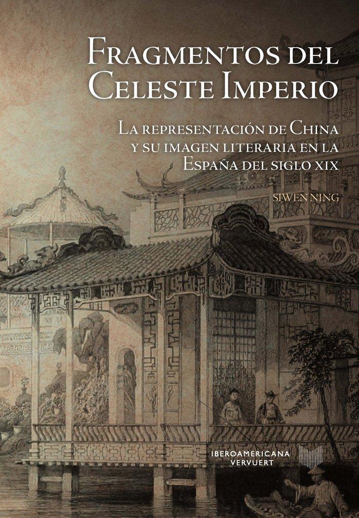 Vorderes Coverbild Fragmentos del celeste imperio : la representación de China y su imagen literaria en la España del siglo XIX
