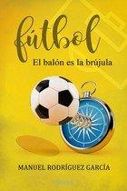 Vorderes Coverbild Fútbol. El balón es la brújula