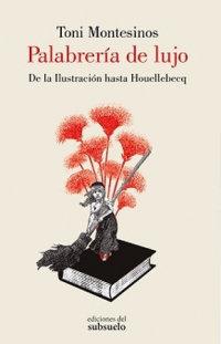 Vorderes Coverbild Palabrería de lujo : de la Ilustración hasta Houellebecq