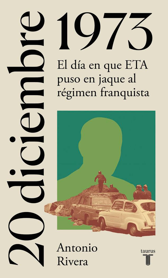 Vorderes Coverbild 20 de diciembre de 1973 : el día en que ETA puso en jaque al régimen franquista