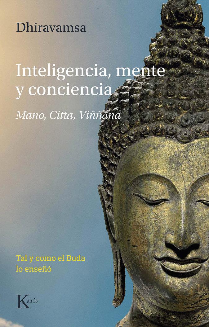 Vorderes Coverbild Inteligencia, mente y conciencia : mano, citta, viññ?na : tal y como el Buda lo enseñó