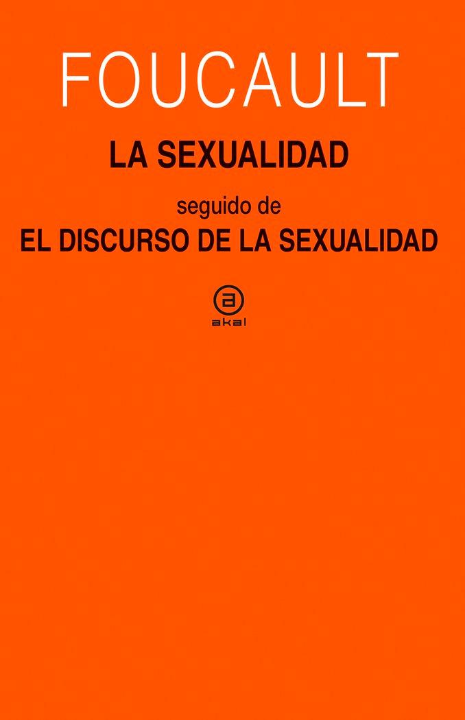 Vorderes Coverbild La sexualidad ; El discurso de la sexualidad : cursos en Clermont-Ferrand (1964) y Vincennes (1969)