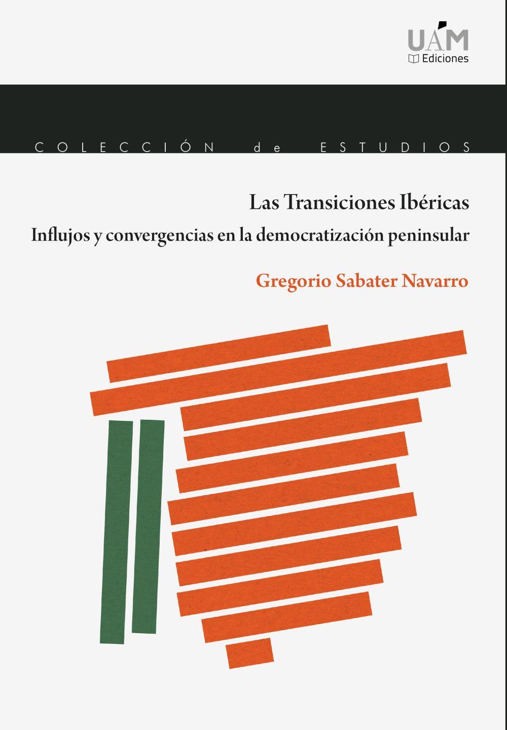 Vorderes Coverbild Las transiciones ibéricas : influjos y convergencias en la democratización peninsular