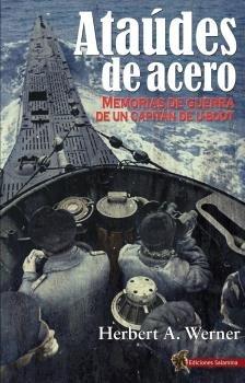 Vorderes Coverbild Ataúdes de acero : memorias de guerra de un capitán de U-Boot