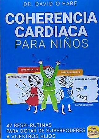 Vorderes Coverbild Coherencia cardiaca para niños : 47 respi-rutinas para dotar de superpoderes a vuestros hijos