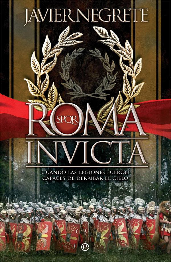 Vorderes Coverbild Roma invicta : cuando las legiones fueron capaces de derribar el cielo