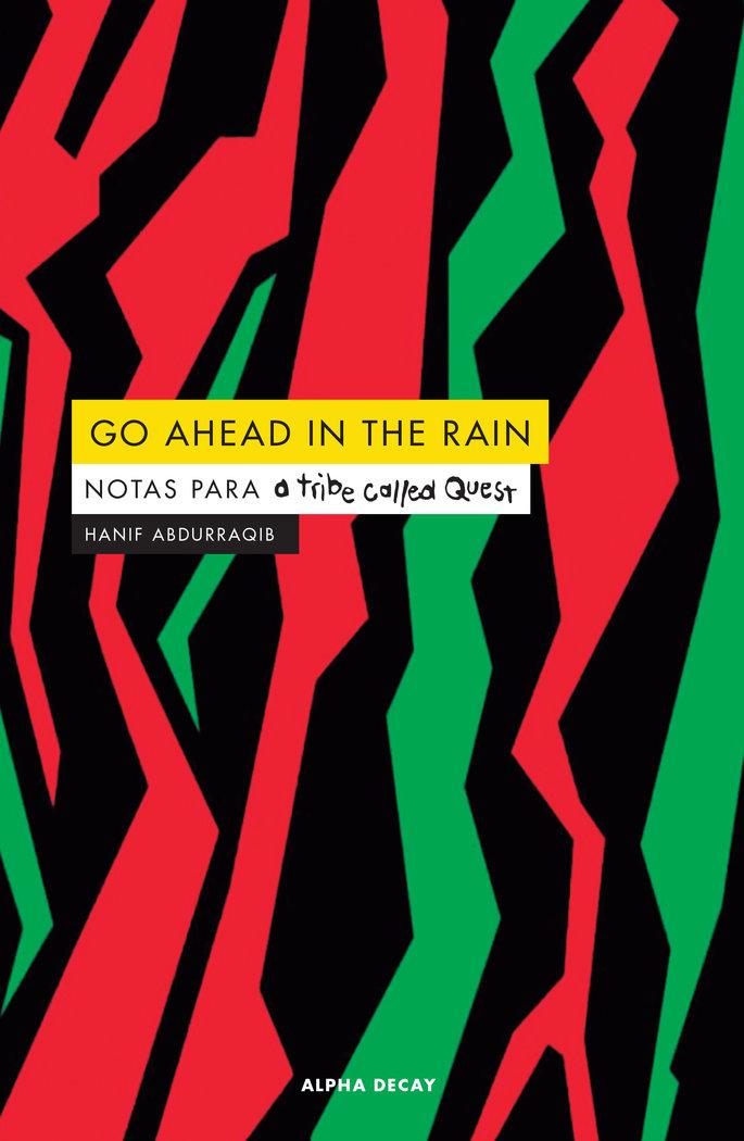 Vorderes Coverbild Go ahead in the rain : notas para "A tribe called Quest"