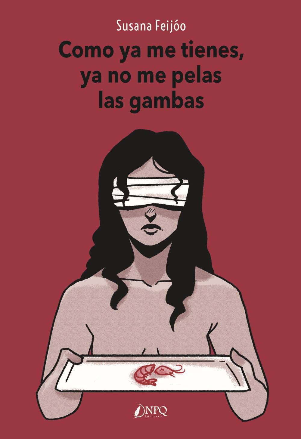 Vorderes Coverbild Como ya me tienes, ya no me pelas las gambas