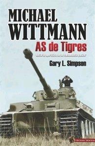 Vorderes Coverbild Michael Wittmann : as de tigres : historia operativa de un comandante panzer