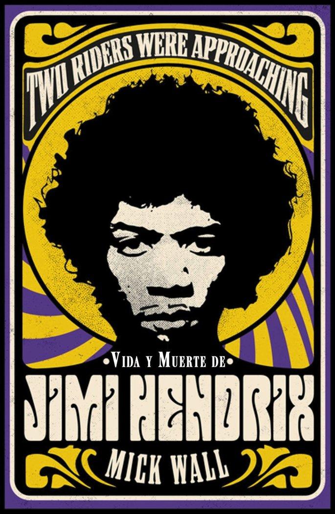 Vorderes Coverbild Two Riders Were Approaching: Vida Y Muerte de Jimi Hendrix