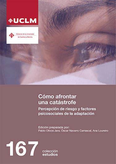 Vorderes Coverbild Cómo afrontar una catástrofe : percepción de riesgo y factores psicosociales de la adaptación