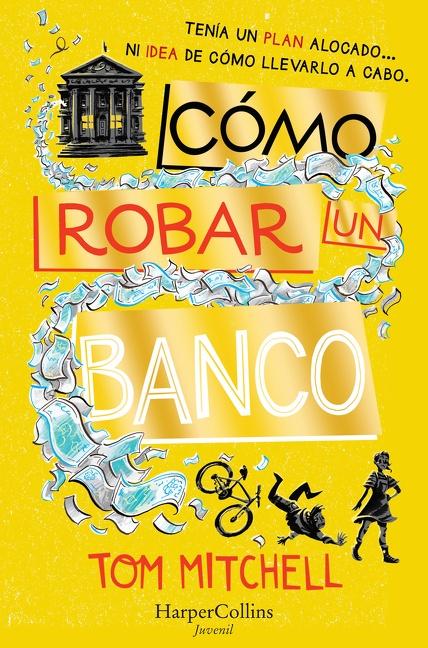Vorderes Coverbild Cómo Robar Un Banco (How to Rob a Bank - Spanish Edition)