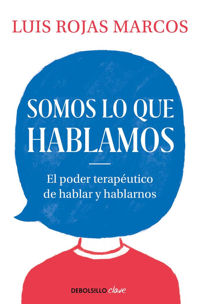 Vorderes Coverbild Somos lo que hablamos : el poder terapéutico de hablar y hablarnos