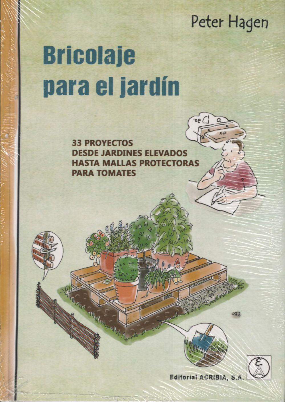 Vorderes Coverbild BRICOLAJE PARA EL JARDIN 33 PROYECTOS DESDE JARDINES ELEVADOS HASTA MALLAS PROTECTORAS PARA TOMATES