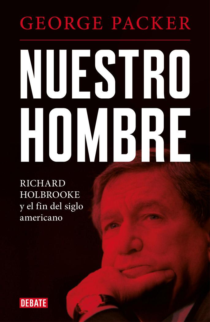 Vorderes Coverbild Nuestro hombre : Richard Holbrooke y el fin del siglo americano