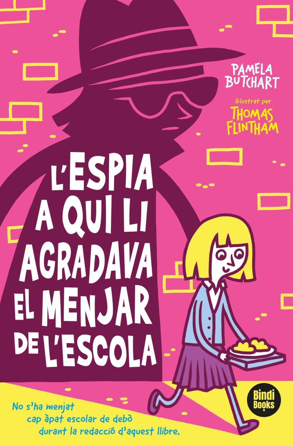 Vorderes Coverbild L'espia a qui li agradava el dinar de l'escola
