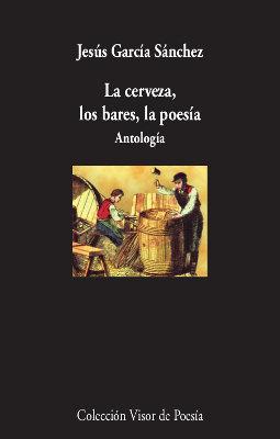 Vorderes Coverbild La cerveza, los bares, la poesía : antología