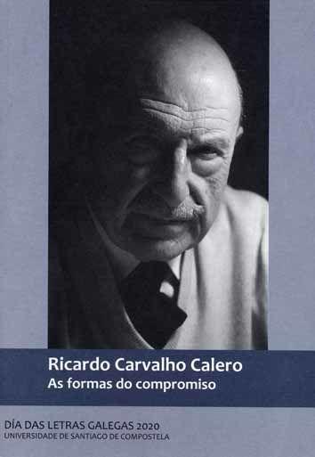 Vorderes Coverbild Ricardo Carvalho Calero. As formas do compromiso: Día das Letras Galegas 2020