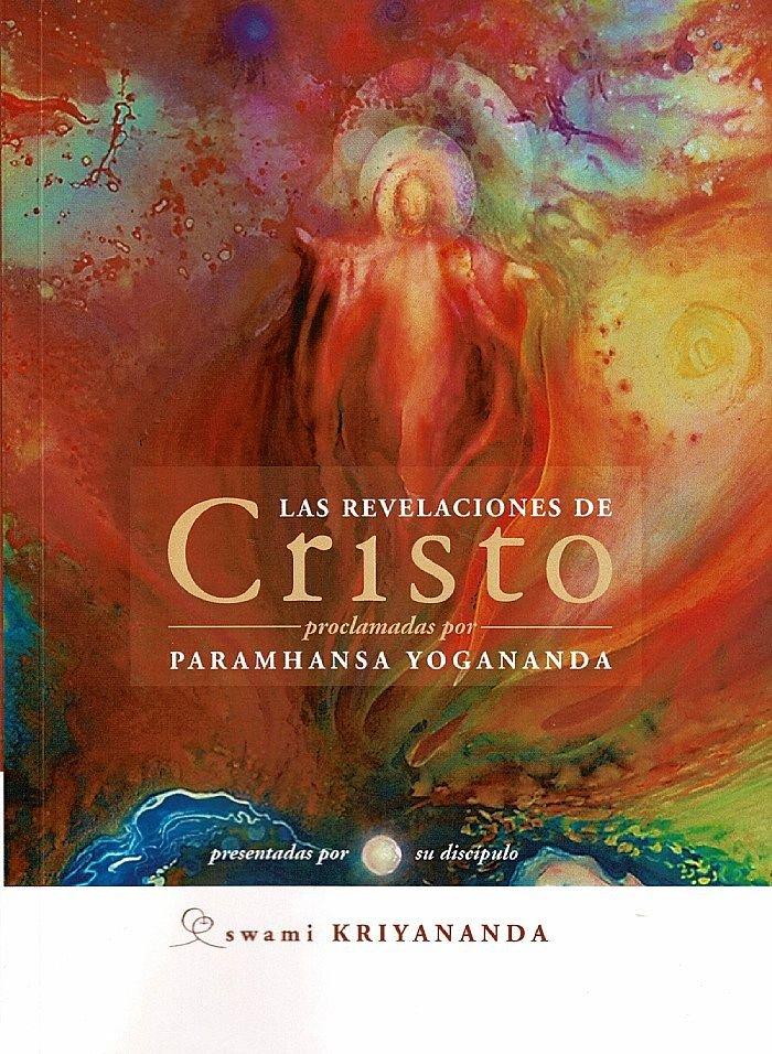 Vorderes Coverbild Las revelaciones de Cristo: Proclamadas por Paramhansa Yogananda, presentadas por su discípulo Swami Kriyananda