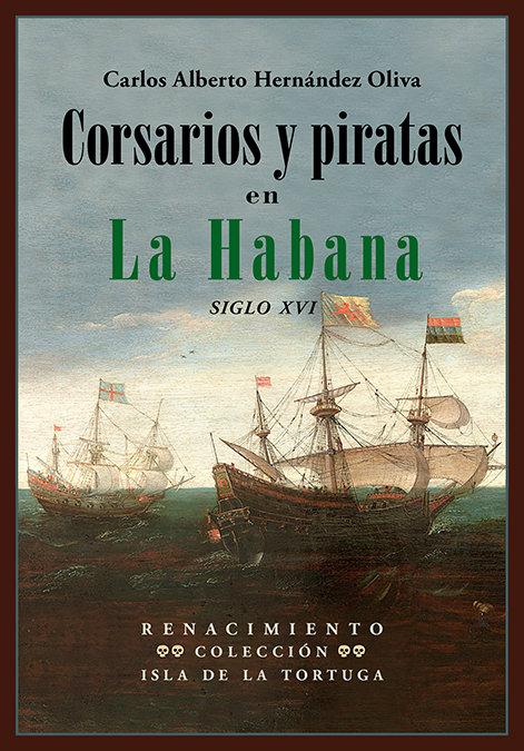 Vorderes Coverbild Corsarios y piratas en La Habana : siglo XVI