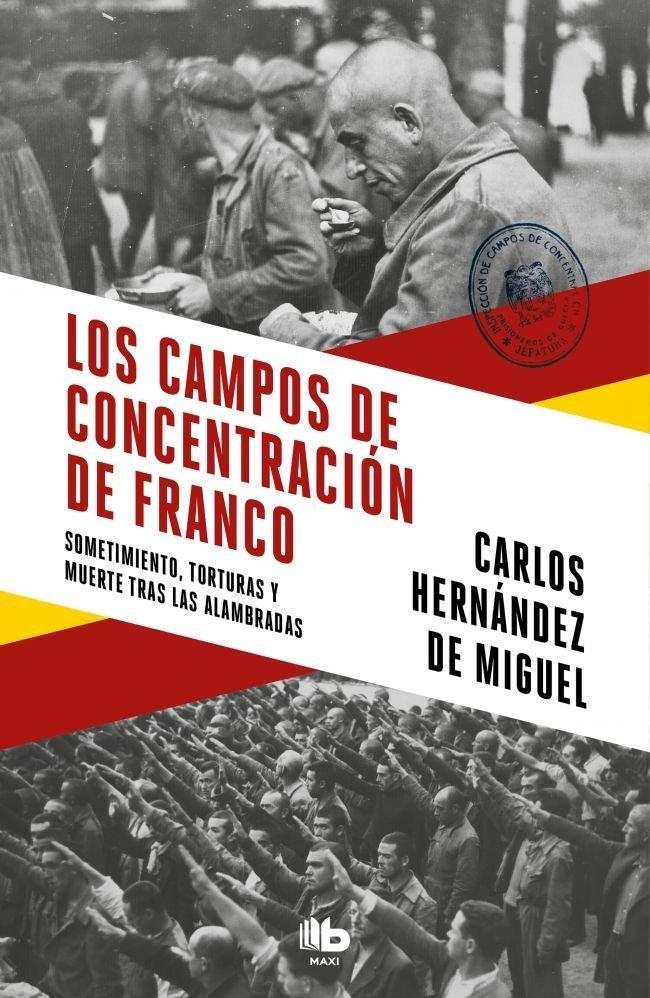 Vorderes Coverbild Los campos de concentración de Franco : sometimiento, torturas y muerte tras las alambradas