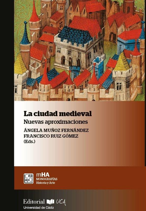 Vorderes Coverbild La ciudad medieval : nuevas aproximaciones