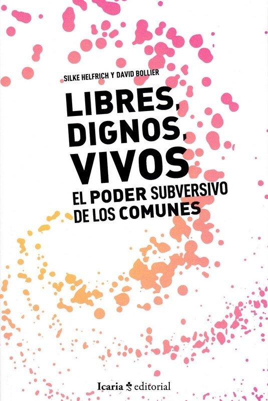 Vorderes Coverbild Libres, dignos vivos : el poder subversivo de los comunes