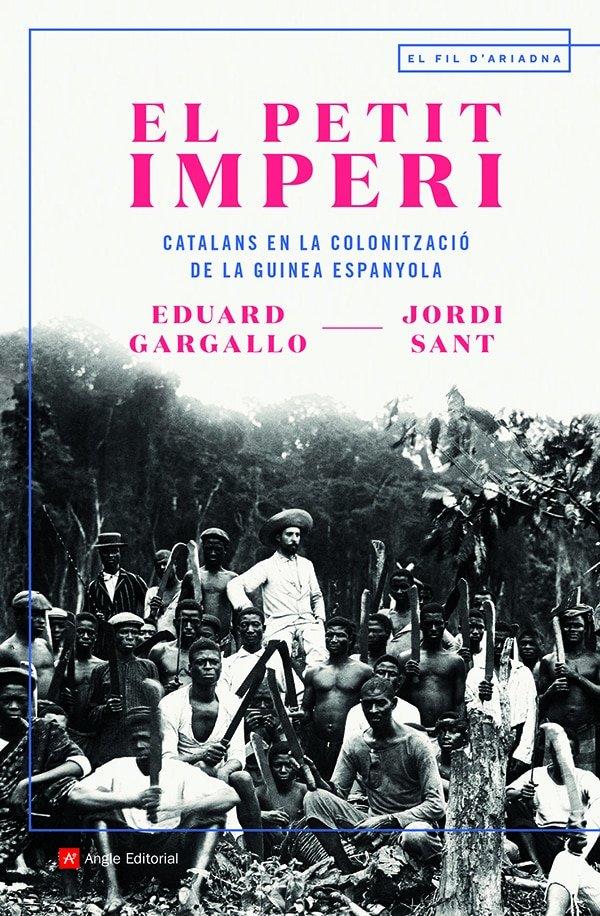 Vorderes Coverbild El petit imperi : Catalans en la colonització de la Guinea Espanyola