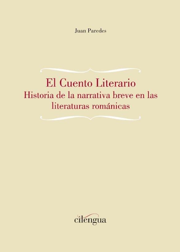 Vorderes Coverbild El cuento literario : historia de la narrativa breve en las literaturas románicas