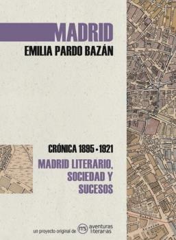 Vorderes Coverbild Madrid : crónica de Emilia Pardo Bazán, 1895-1921