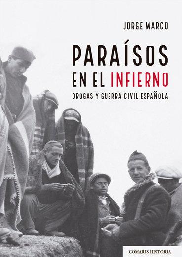 Vorderes Coverbild Paraísos en el infierno : drogas y Guerra Civil española