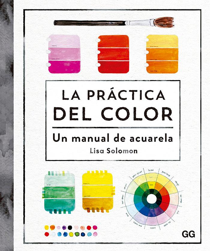 Vorderes Coverbild La práctica del color : un manual de acuarela