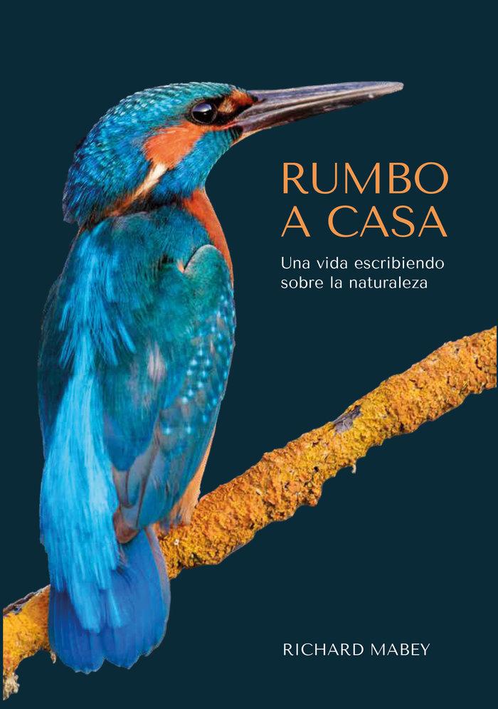 Vorderes Coverbild Rumbo a casa : una vida escribiendo sobre la naturaleza