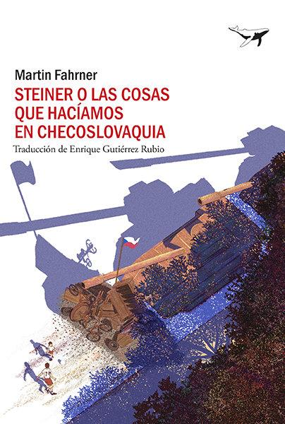 Vorderes Coverbild Steiner o las cosas que hacíamos en Checoslovaquia