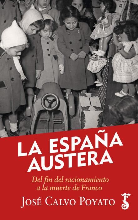 Vorderes Coverbild España Austera. Del Racionamiento A La Muerte De Franco