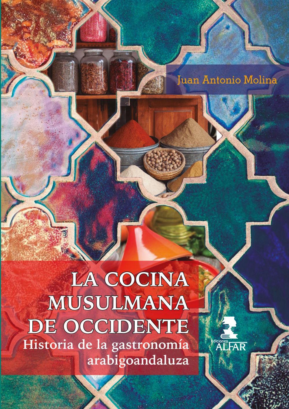Vorderes Coverbild La cocina musulmana de Occidente : historia de la gastronomía arabigoandaluza