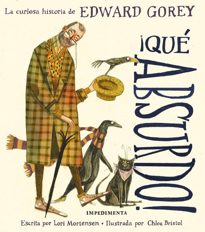 Vorderes Coverbild ¡Qué absurdo! : la curiosa historia de Edward Gorey