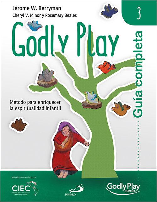 Vorderes Coverbild Guía completa de Godly Play 3 : método para enriquecer la espiritualidad infantil