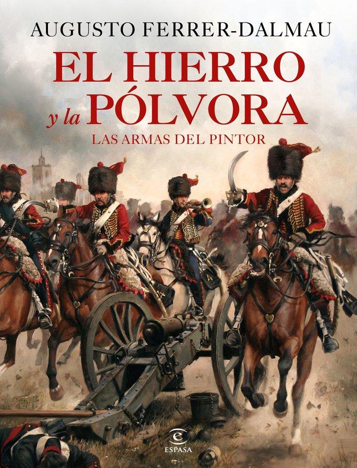 Vorderes Coverbild El hierro y la pólvora : las armas del pintor