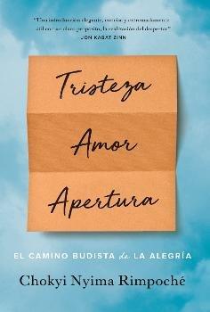 Vorderes Coverbild Tristeza, amor, apertura : el camino budista de la alegría