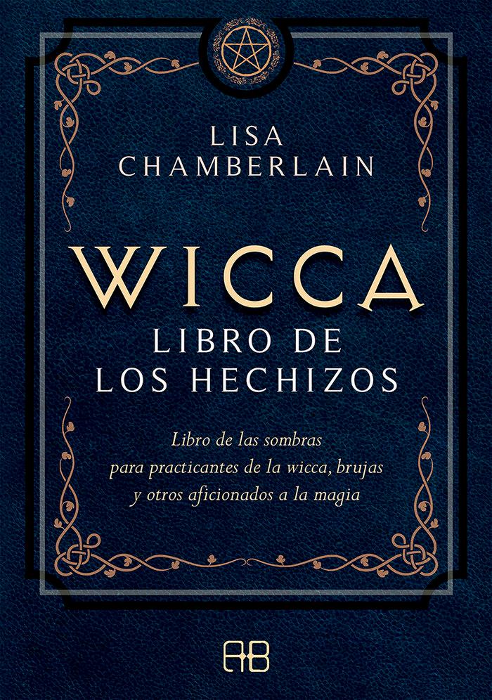 Vorderes Coverbild Wicca, libro de los hechizos : libro de las sombras para practicantes de la wicca, brujas y otros aficionados a la magia