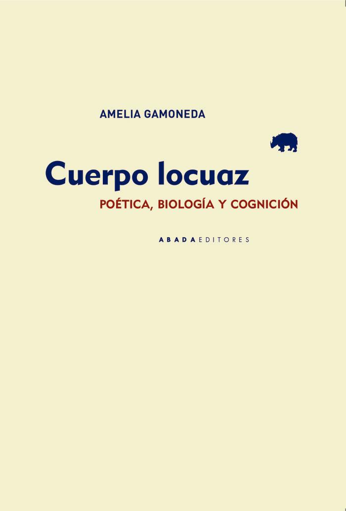 Vorderes Coverbild Cuerpo locuaz : poética, biología y cognición
