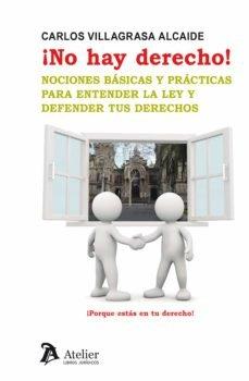 Vorderes Coverbild ¡No hay derecho! : nociones básicas y prácticas para entender la ley y defender tus derechos