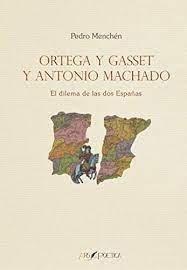 Vorderes Coverbild Ortega y Gasset y Antonio Machado : el dilema de las dos Españas