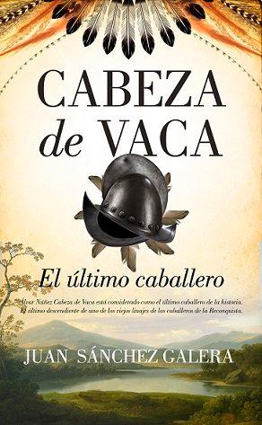 Vorderes Coverbild Cabeza de Vaca. El último caballero