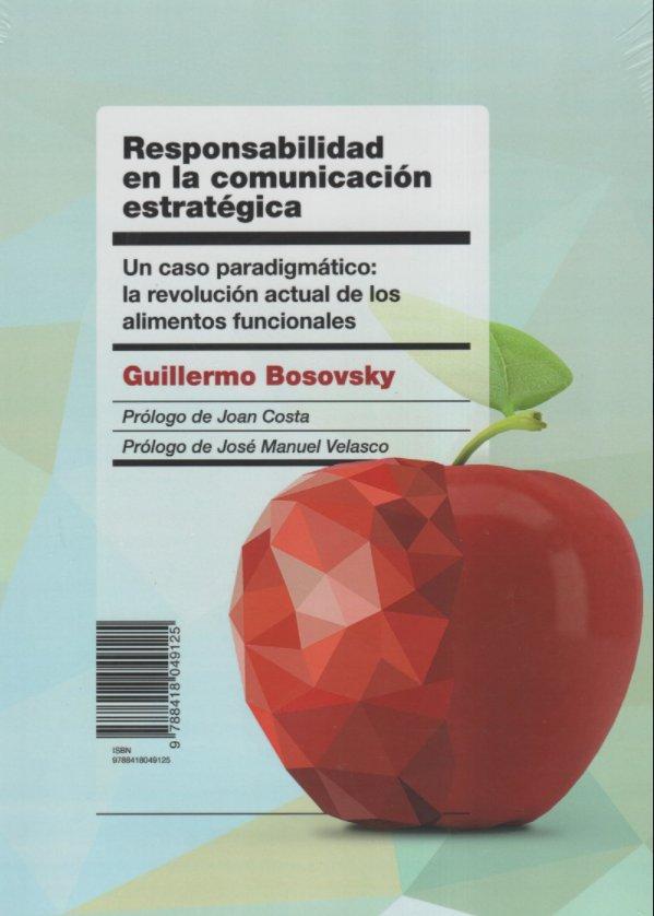 Vorderes Coverbild Responsabilidad en la comunicación estratégica : un caso paradigmático : la revolución actual de los alimentos funcionales